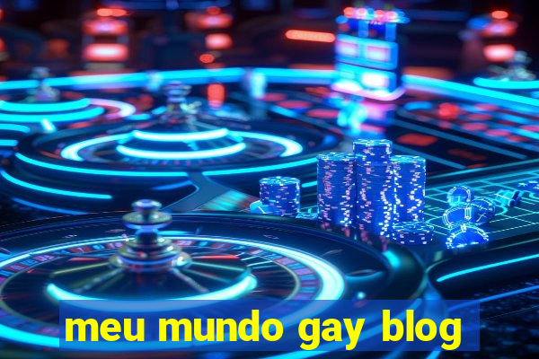 meu mundo gay blog